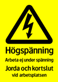 Högspänning. Arbeta ej under spänning