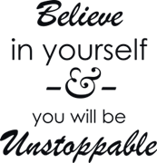 Belive in yourself