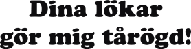 Dina lökar gör mig tårögd